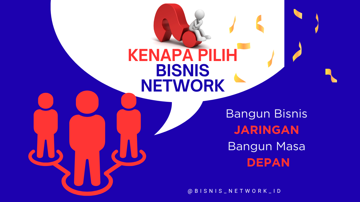 Kenapa Pilih Bisnis Network